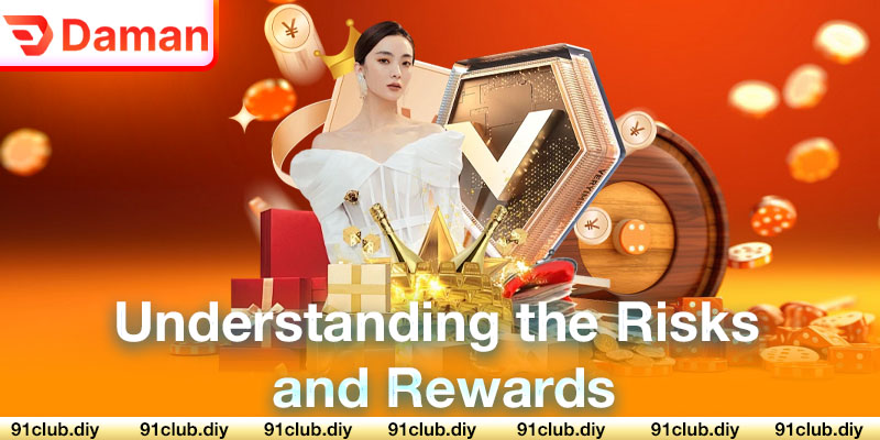 Understanding the Risks and Rewards